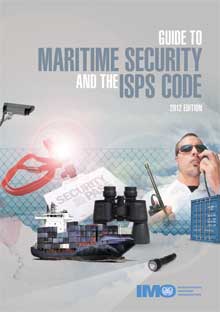 Guide to Maritime Security and the ISPS Code, 2012 Edition